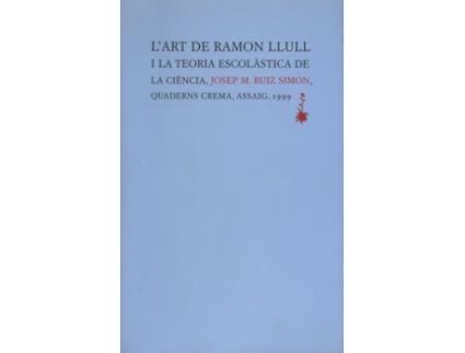 Livro LArt De Ramon Llull I La Teoria Escolàstica De La Ciència de Josep Maria Ruiz Simón (Catalão)