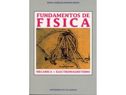 Livro Fundamentos De Fisica. Mecanica Y Electromagnetismo de Mª Angeles Martin Bravo (Espanhol)