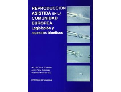 Livro Reproducción Asistida. Aspectos Bioéticos Y Médico-Legales de Mª Luisa Vega Gutierrez (Espanhol)