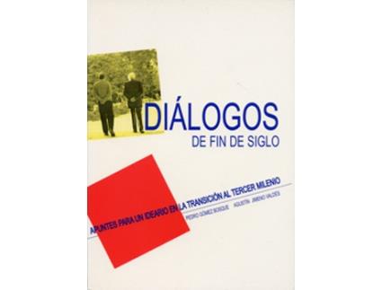 Livro Dialogos De Fin De Siglo. Apuntes Para Un Ideario En La Transición Al Tercer Milenio. de Pedro Gomez Bosque (Espanhol)