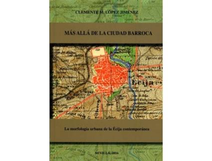Livro Mas Alla De La Ciudad Barroca La Morfolog¡A Urbana De La Eci de Clemente M Lopez Jimenez (Espanhol)