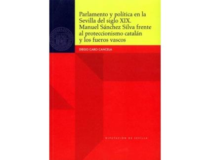 Livro Parlamento Y Politica En La Sevilla Del Siglo Xix.Manuel Sa de Diego Caro Cancela (Espanhol)