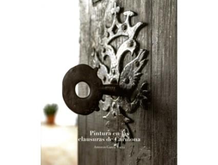 Livro Pintura En Las Clausuras De Carmona de Antonio Garc¡A Baeza (Espanhol)