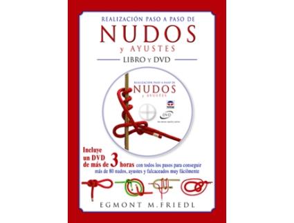 Livro Realizacion Paso A Paso De Nudos Y Ayustes. Libro Y Dvd de Egmond M. Friedl (Espanhol)