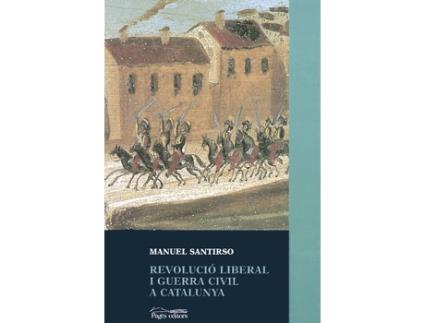 Livro Revolució Liberal I Guerra Civil A Catalunya de Manuel Santirso (Catalão)