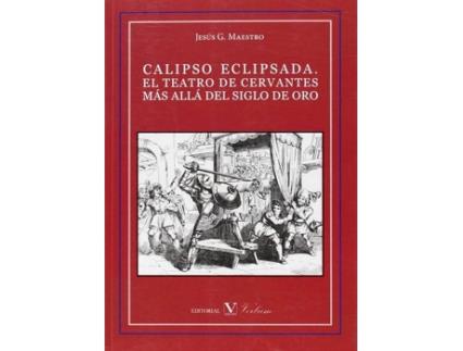 Livro Calipso Eclipsada: Teatro De Cervantes Mas Alla Siglo Oro de Jesus Gonzalez (Espanhol)