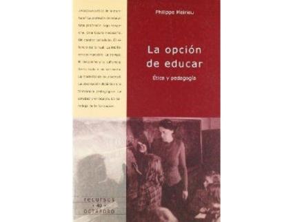 Livro Opcion De Educar R-40 Etica Y Pedagogia de Philippe Meirieu (Espanhol)