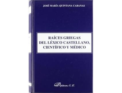 Livro Raíces Griegas Del Léxico Castellano, Científico Y Médico. de J.Mª. Quintana Cabanas (Espanhol)