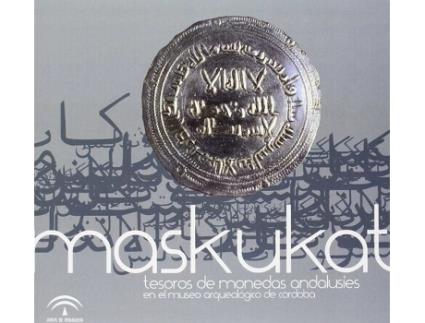 Livro Maskukat: Tesoros De Monedas Andalusies En El Museo Arqueolo de Sin Autor (Espanhol)