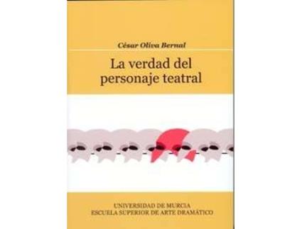 Livro La Verdad Del Personaje Teatral de Cesar Oliva (Espanhol)