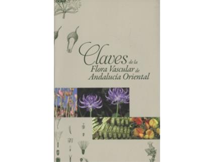 Livro Claves De La Flora Vascular De Andalucía Oriental de Carlos Salazar Mendías (Español)