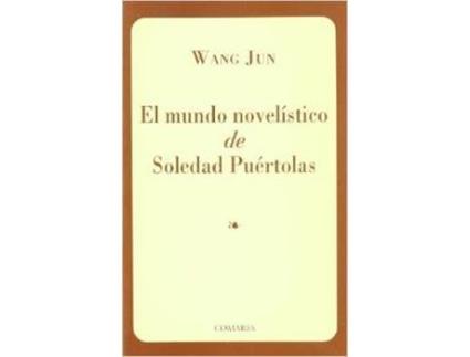 Livro El Mundo Novelístico De Soledad Puértolas de Wang Jun (Espanhol)
