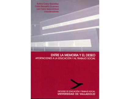 Livro Entre La Memoria Y El Deseo. Aportaciones A La Educación Y Al Trabajo Social de Rufino Cano Gonzalez (Espanhol)
