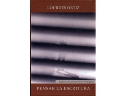 Livro Pensar La Escritura de Lourdes Ortiz Sanchez (Espanhol)