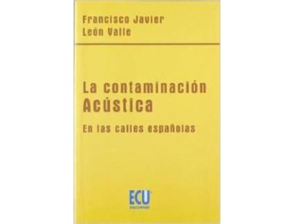 Livro La Contaminación Acústica En Las Calles Españolas de Francisco Javier León Valle (Espanhol)