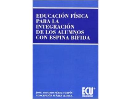Livro Educación Física Para La Integración De Los Alumnos Con Espina Bífida de José Antonio Pérez Turpin (Espanhol)
