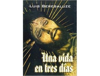 Livro Una Vida En Tres Días de Luis Beresaluze Galbis (Espanhol)