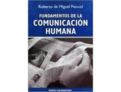 Livro Fundamentos De La Comunicación Humana de Roberto De Miguel Pascual (Espanhol)