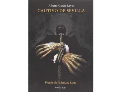 Livro 2017-Pregon De La Semana Santa De Sevilla 2017 de Alberto Garcia Reyes (Espanhol)