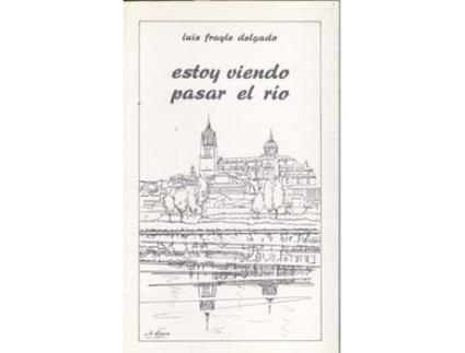 Livro Estoy Viendo Pasar El Río de Luis Frayle Delgado (Español)