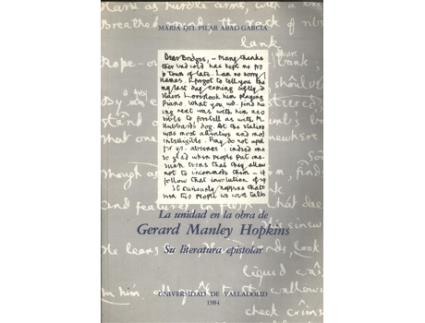 Livro Unidad En La Obra De Gerard Manley Hopkins, La. Su Literatura Epistolar de Pilar Abad Garcia (Espanhol)