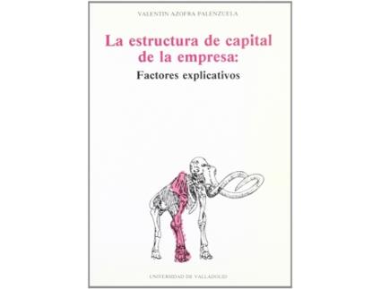 Livro Estructura De Capital De La Empresa: Factores Explicativos, La de Valentin Azofra Palenzuela (Espanhol)