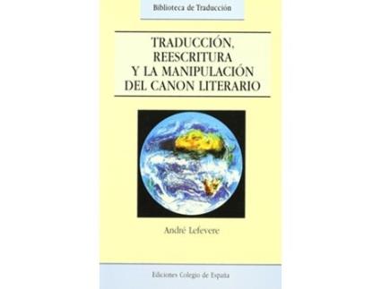 Livro Traducción Reescritura Y Manipulación Del Canon Literario de Lefevere, Andre (Espanhol)