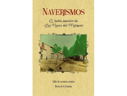 Livro Naverismos El Habla Popular De Las Navas Del Marques de Tomas Garc¡A Yebra (Espanhol)