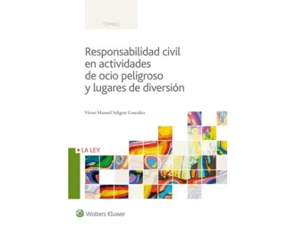 Livro Responsabilidad Civil En Actividades Ocio Peligroso Y Lugares De Diversión de Victor Manuel Seligrat González (Espanhol)