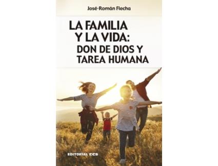 Livro La Familia Y La Vida: Don De Dios Y Tarea Humana de José-Román Flecha Andrés (Espanhol)