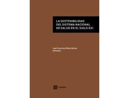 Livro La Sostenibilidad Del Sistema Nacional Salud En Siglo Xxi de Juán Francisco Pérez Galvez (Español)