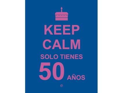 Livro Keep Calm Solo Tienes 50 Años de VVAA (Espanhol)