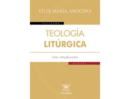 Livro Teología Litúrgica de Félix María Arocena (Espanhol)