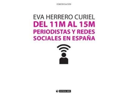 Livro Del 11M Al 15M. Periodistas Y Redes Sociales En España de Eva Herrero Curiel (Espanhol)