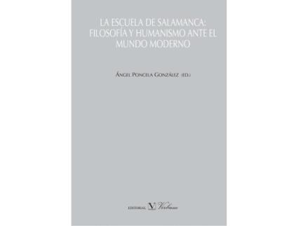 Livro La Escuela De Salamanca. Filosofía Y Humanismo Ante El Mundo Oderno de Angel Poncela González (Espanhol)