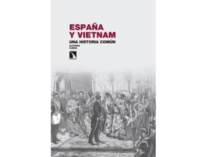 Livro España Y Vietnam. Una Historia Común de Alfonso Ojeda Marín (Espanhol)