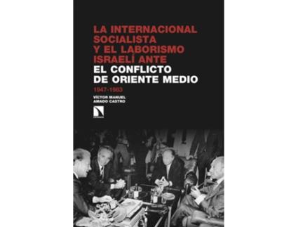 Livro La Internacional Socialista Y El Laborismo Israelí Ante El Conflicto Árabe-Israelí de Víctor Manuel Amado Castro (Espanhol)
