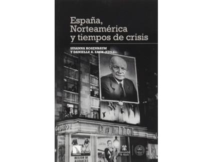 Livro España, Norteamérica Y Tiempos De Crisis de Susanna Rosenbaum (Espanhol)