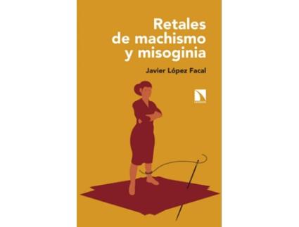 Livro Retales De Machismo Y Misoginia de Javier López Facal (Espanhol)