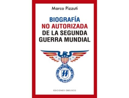 Livro Biografía No Autorizada De La Segunda Guerra Mundial de Marco Pizzuti (Espanhol)