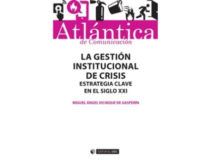 Livro La Gestión Institucional De Crisis. Estrategia Clave En El Siglo Xxi de Miguel Angel Vichique De Gasperín (Espanhol)