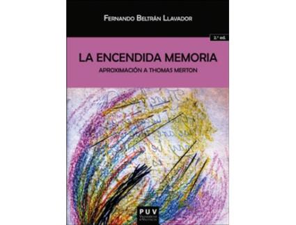 Livro La Encendida Memoria. (2ª Ed.) de Fernando Beltrán Llavador (Espanhol)