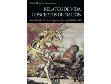 Livro Relatos De Vida, Conceptos De Nación de Raúl Moreno Almendral (Espanhol)