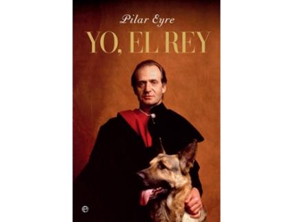 Livro Yo, El Rey de Pilar Eyre (Espanhol)