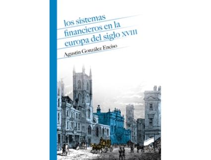Livro Los Sistemas Financieros En La Europa Del Siglo Xviii de Agustín González Enciso (Espanhol)