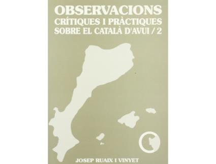 Livro Observacions Critiques I Practiques Sobre El Catal de Josep Ruaix I Vinyet (Espanhol)