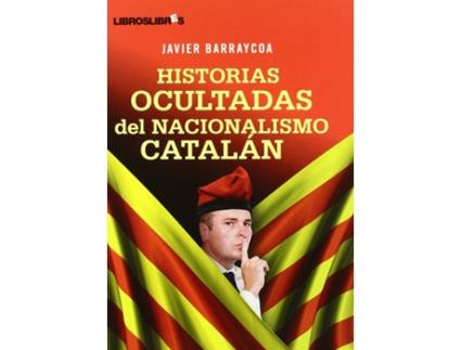 Livro Historias Ocultadas Del Nacionalismo Catalán de Javier Barraycoa (Español)