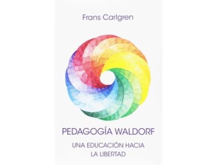 Livro Pedagogia Waldorf Una Educacion Hacia La Libertad de Frans Carlgren (Espanhol)