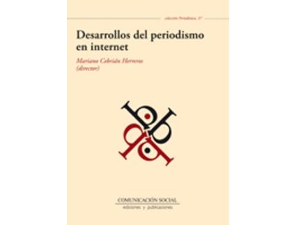 Livro Desarrollos Del Periodismo En Internet de Mariano Cebrián Herreros (Espanhol)