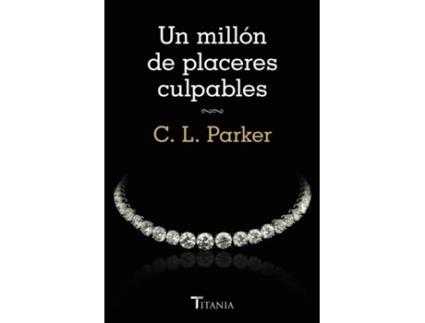 Livro Un Millón De Placeres Culpables de C.L. Parker (Espanhol)